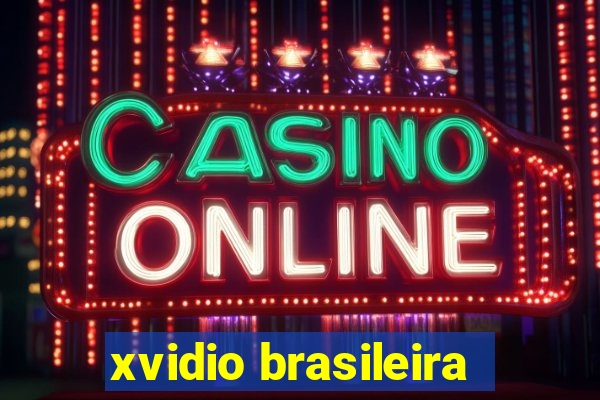 xvidio brasileira